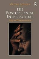 The Postcolonial Intellectual - Ngugi wa Thiong'o in Context (Hardcover, New edition) - Oliver Lovesey Photo