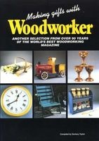 Making Gifts with "Woodworker" - Another Selection from 90 Years of the Best Woodworking Magazine (Paperback) - Ronald Zachary Taylor Photo