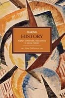 Making History - Agency, Structure, and Change in Social Theory (Paperback) - Alex Callinicos Photo