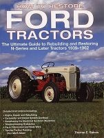 How to Restore Ford Tractors - The Ultimate Guide to Rebuilding and Restoring N-series and Later Tractors 1939-1962 (Paperback) - Tharren E Gaines Photo
