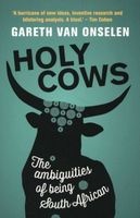Holy Cows - The Ambiguities Of Being South African (Paperback) - Gareth van Onselen Photo