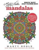 's Mindful Mazes Adult Coloring Book: Mandalas - 48 Engaging Mazes That Will Challenge Your Creativity and Wisdom! (Paperback) - Marty Noble Photo