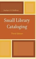 Small Library Cataloging (Hardcover, 3rd Revised edition) - Herbert H Hoffman Photo