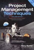 Project Management Techniques - College Edition (Paperback, 2nd Revised edition) - Rory Burke Photo