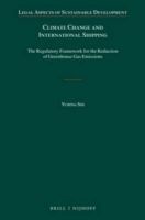 Climate Change and International Shipping - The Regulatory Framework for the Reduction of Greenhouse Gas Emissions (Hardcover) - Yubing Shi Photo