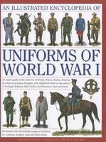 An Illustrated Encyclopedia of Uniforms of World War I - An Expert Guide to the Uniforms of Britain, France, Russia, America, Germany and Austro-Hungary with Over 650 Colour Illustrations (Hardcover) - Jonathan North Photo