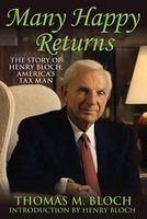 Many Happy Returns - The Story of Henry Bloch, America's Tax Man (Paperback, 2nd) - Thomas M Bloch Photo
