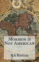 Mormon Is Not American (Paperback) - Aa Bastian Photo