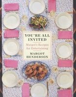 You're All Invited - Margot's Recipes for Entertaining (Hardcover) - Margot Henderson Photo