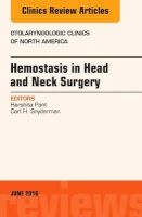 Hemostasis in Head and Neck Surgery, an Issue of Otolaryngologic Clinics of North America (Hardcover) - Carl H Snyderman Photo