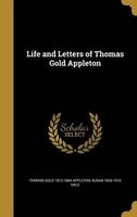 Life and Letters of Thomas Gold Appleton (Hardcover) - Thomas Gold 1812 1884 Appleton Photo