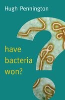 Have Bacteria Won? (Paperback) - Hugh Pennington Photo