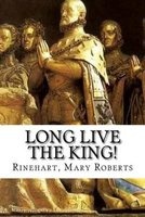 Long Live the King! (Paperback) - Rinehart Mary Roberts Photo