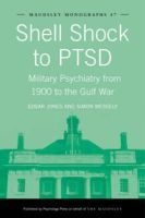 Shell Shock to PTSD - Military Psychiatry from 1900 to the Gulf War (Hardcover, New) - Simon Wessely Photo