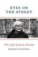 Eyes on the Street - The Life of Jane Jacobs (Hardcover) - Robert Kanigel Photo