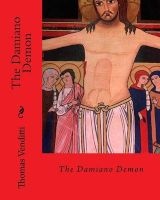 The Damiano Demon - The Untold Story of St Francis of Assisi (Paperback) - MR Thomas S Venditti Photo