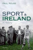 Sport and Ireland - A History (Hardcover) - Paul Rouse Photo