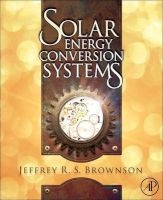 Solar Energy Conversion Systems (Hardcover) - Jeffrey R S Brownson Photo