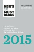 HBR's 10 Must Reads 2015 - The Definitive Management Ideas of the Year from  (with Bonus Mckinsey Award--Winning Article "the Focused Leader") (HBR's 10 Must Reads) (Paperback) - Harvard Business Review Photo