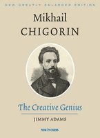 Mikhail Chigorin, the Creative Genius - New, Greatly (Hardcover, annotated edition) - Jimmy Adams Photo