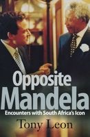 Opposite Mandela - Encounters With South Africa's Icon (Paperback) - Tony Leon Photo