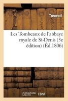 Les Tombeaux de L'Abbaye Royale de St-Denis. 3e Edition (French, Paperback) - Treneuil Photo