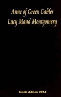 Anne of Green Gables Lucy Maud Montgomery (Paperback) - Iacob Adrian Photo