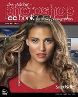 The Adobe Photoshop CC Book for Digital Photographers 2017 (Paperback) - Scott Kelby Photo