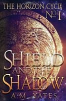 Shield and the Shadow (Paperback) - A M Yates Photo