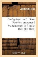 Panegyrique - Prononce a Mattaincourt, Le 7 Juillet 1870 (French, Paperback) - Henriot C Photo