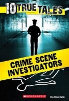 Crime Scene Investigators (10 True Tales) (Paperback) - Allan Zullo Photo