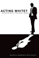 Acting White? - Rethinking Race in Post-Racial America (Paperback) - Devon W Carbado Photo
