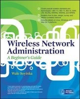 Wireless Network Administration - A Beginner's Guide (Paperback) - Wale Soyinka Photo