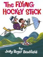 The Flying Hockey Stick (Hardcover) - Jolly Roger Bradfield Photo