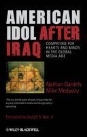American Idol After Iraq - Competing for Hearts and Minds in the Global Media Age (Paperback) - Nathan Gardels Photo