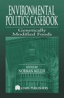 Environmental Politics Casebook - Genetically Modified Foods (Paperback) - Norman Miller Photo