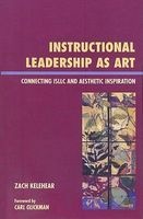 Instructional Leadership as Art - Connecting ISLLC and Aesthetic Inspiration (Hardcover) - Zach Kelehear Photo