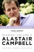  Diaries: Never Really Left, 2003 - 2005, Volume 5 (Hardcover) - Alastair Campbell Photo