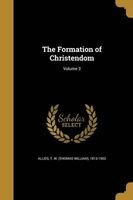 The Formation of Christendom; Volume 3 (Paperback) - T W Thomas William 1813 190 Allies Photo