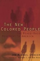 The New Colored People - The Mixed-Race Movement in America (Hardcover) - Jon Michael Spencer Photo