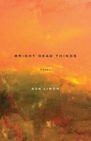 Bright Dead Things - Poems (Paperback) - Ada Limon Photo