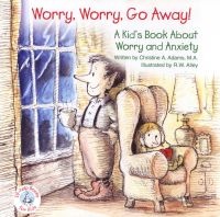 Worry, Worry, Go Away! - A Kid's Book about Worry and Anxiety (Paperback) - Christine M a a Adams Photo