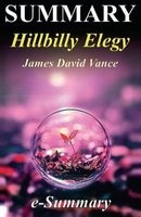 Summary - Hillbilly Elegy - By James David Vance - A Memoir of a Family and Culture in Crisis (Paperback) - E Summary Photo