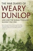 The War Diaries of Weary Dunlop - Java and the Burma - Thailand Railway 1942-1945 (Paperback) - Edward Dunlop Photo