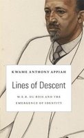 Lines of Descent - W. E. B. Du Bois and the Emergence of Identity (Hardcover) - Kwame Anthony Appiah Photo