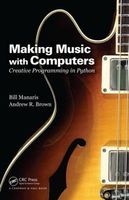 Making Music with Computers - Creative Programming in Python (Paperback) - Andrew R Brown Photo