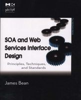SOA and Web Services Interface Design - Principles, Techniques, and Standards (Paperback) - James Bean Photo