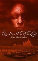 The Man Who Was Loved (Paperback) - Kay Maccauley Photo