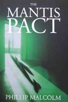 The Mantis Pact (Paperback) - Phillip Malcolm Photo