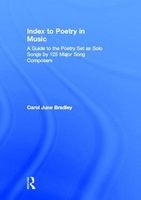 Index to Poetry in Music - A Guide to the Poetry Set as Solo Songs by 125 Major Song Composers (Hardcover) - Carol June Bradley Photo